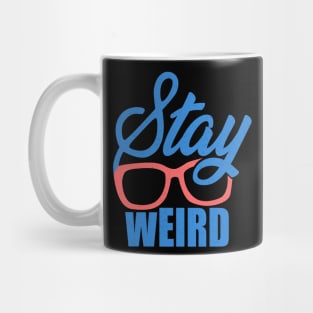 stay weird Mug